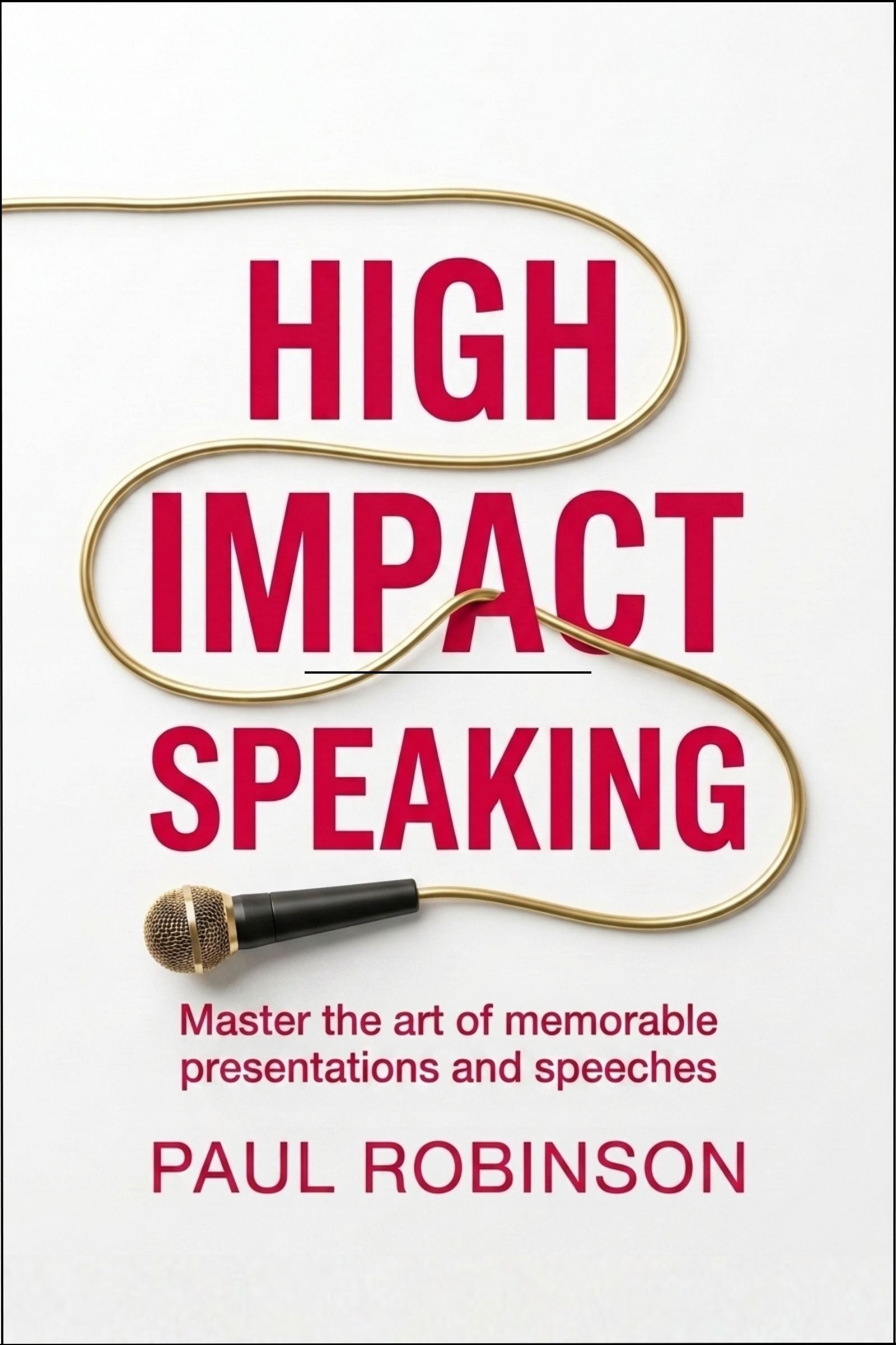 high impact speaking by paul robinson